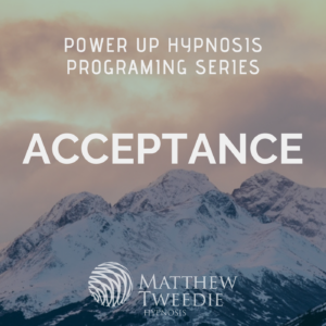 Power up ; Acceptance - Mind Programming Hypnosis