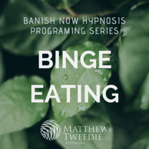 Binge eating - Banish now - Mind Programming