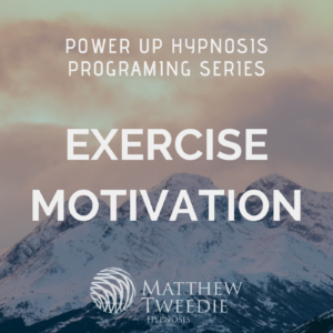 Power up ; Exercise Motivation - Mind Programming