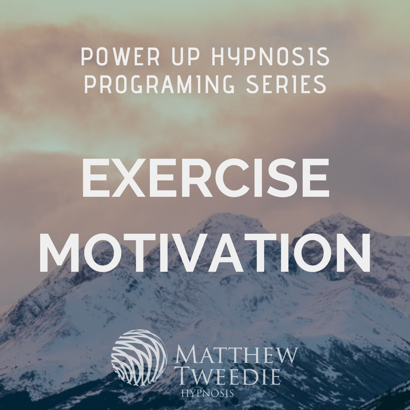 Power up ; Exercise Motivation - Mind Programming